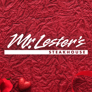 Valentine's Day Special at Mr. Lester's Steakhouse