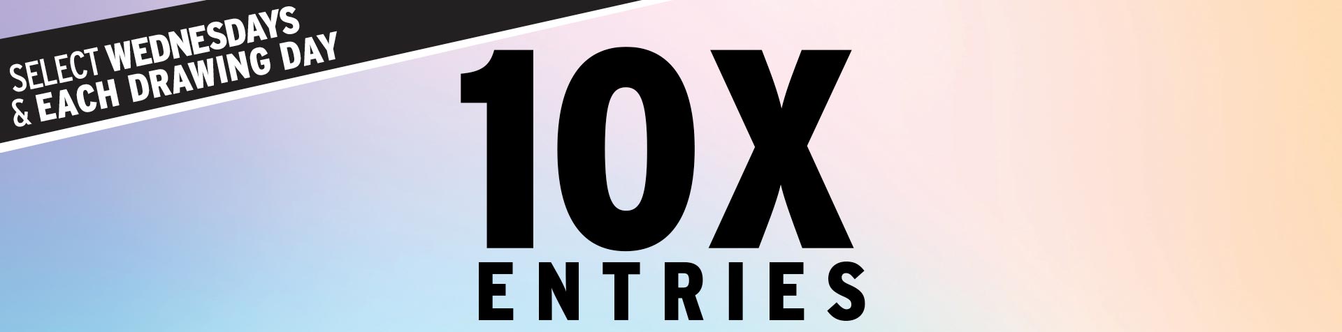 Promotion - 10X Entries – March 2026