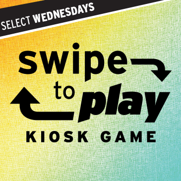 SWIPE TO PLAY KIOSK GAME