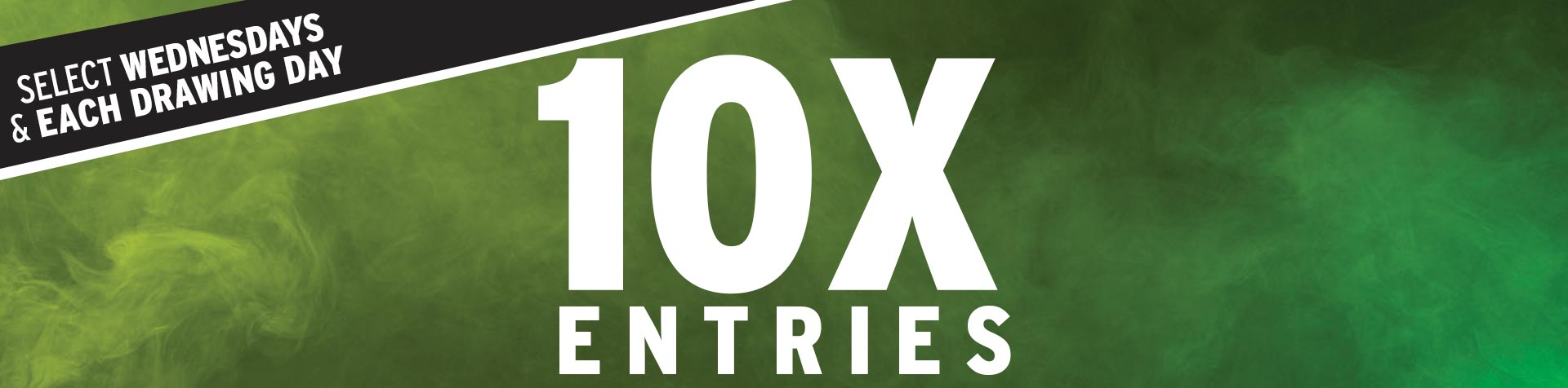 Promotion - 10X Entries – October 2024