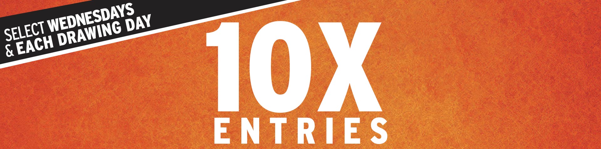 Promotion - 10X Entries – October 2025