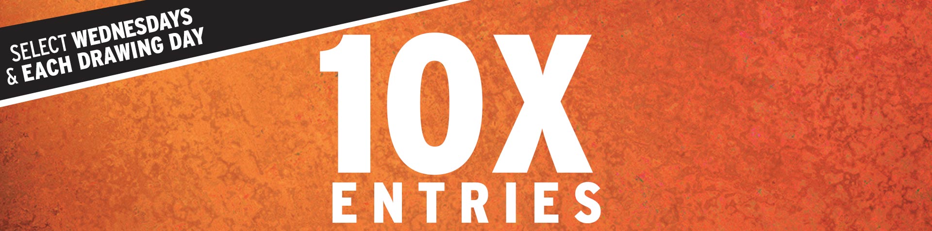 Promotion - 10X Entries – November 2024