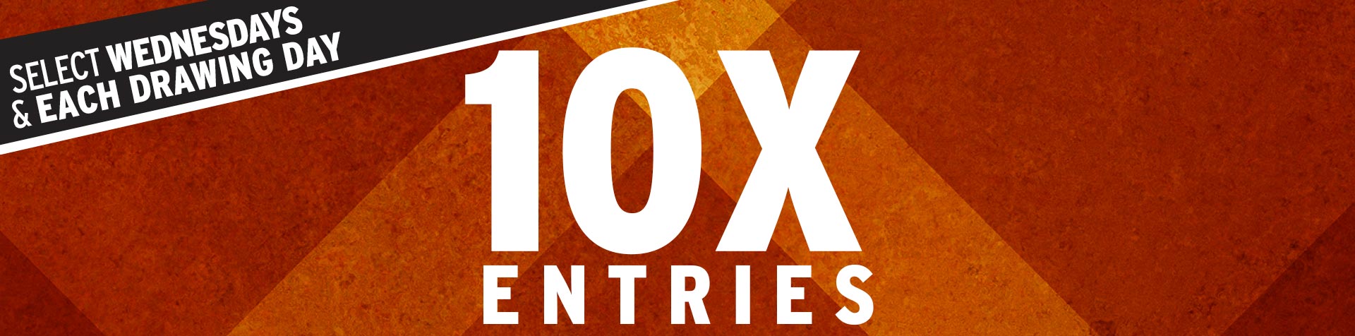 Promotion - 10X Entries – November 2025