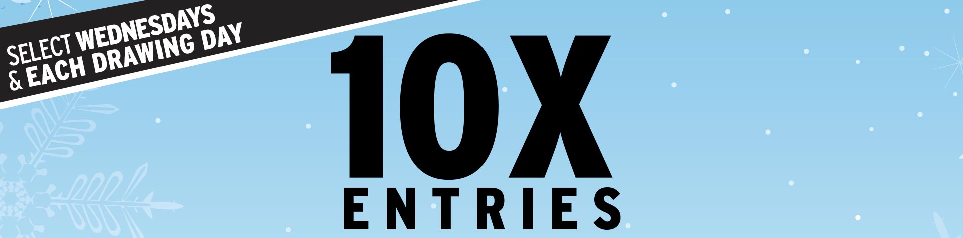 Promotion - 10X Entries – January 2026